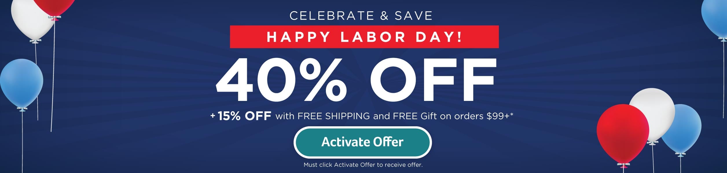 Click to Shop our Labor Day Sale 40% OFF + 15% OFFF