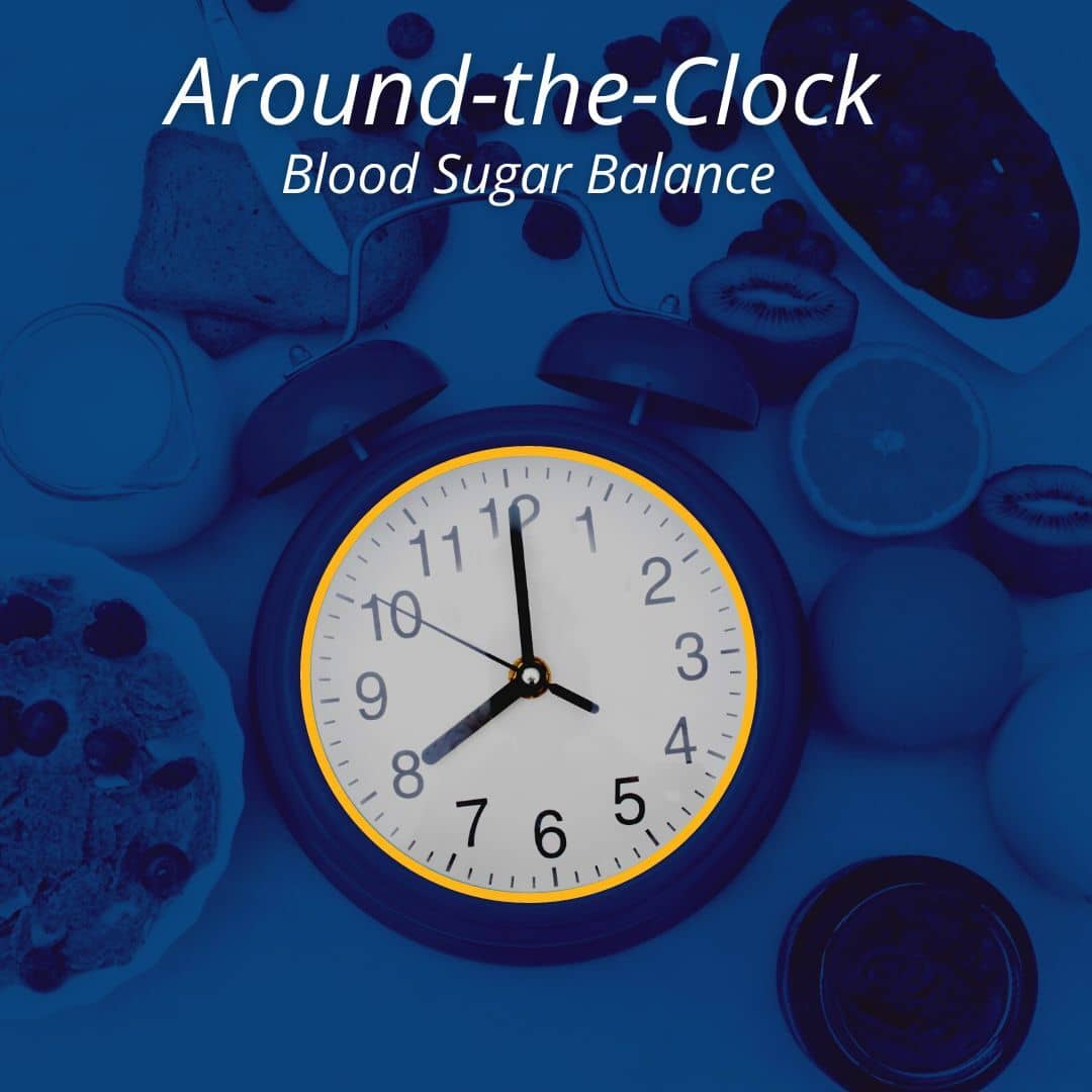 Around-the-Clock Blood Sugar Balance
